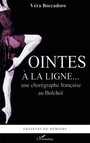 Pointes à la ligne... : une chorégraphe française au Bolchoï
