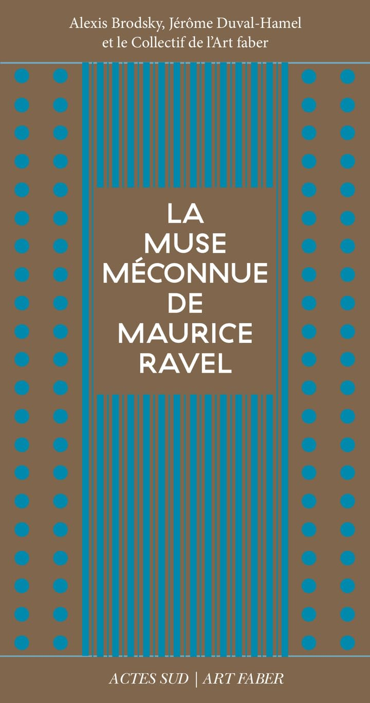 La muse méconnue de Maurice Ravel : Chanson du rouet, Olympia, Noël des jouets, La cloche engloutie,