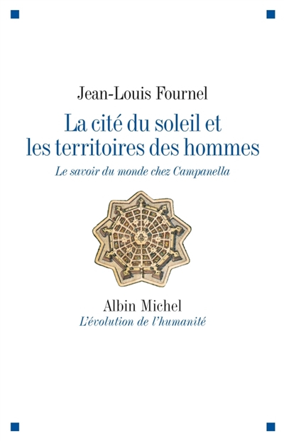 La cité du soleil et les territoires des hommes : le savoir du monde chez Campanella