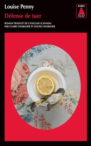 Une enquête de l'inspecteur-chef Armand Gamache. Défense de tuer
