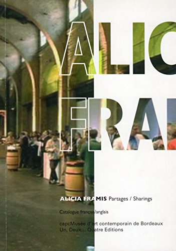 Alicia Framis, partages = sharings : catalogue français-anglais, exposition du 12 mai au 17 septembr