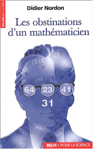 Les obstinations d'un mathématicien