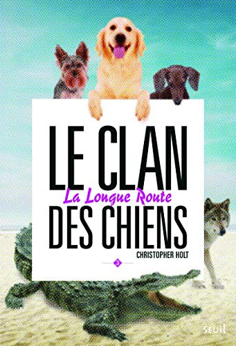 Le clan des chiens. Vol. 3. Longue route