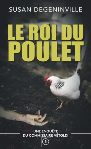 LE ROI DU POULET: UNE ENQUÊTE DU COMMISSAIRE VÉTOLDI - 9