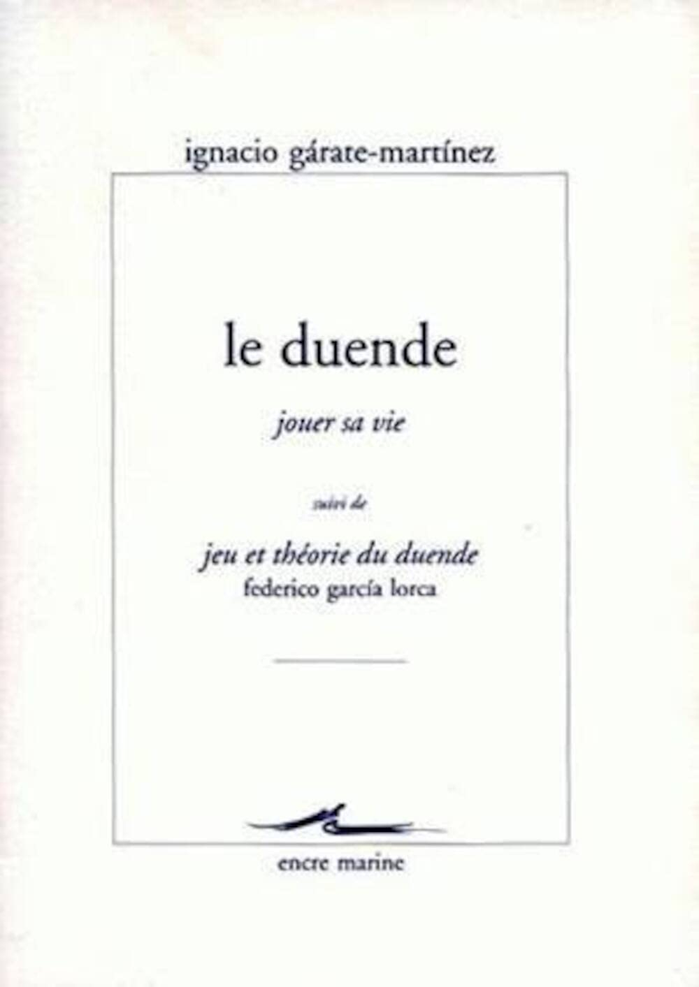 Le duende, jouer sa vie. Jeu et théorie du duende