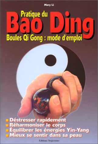 Pratique du Bao Ding : boules de Qi Gong, mode d'emploi