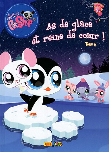 Littlest Petshop. Vol. 4. As de glace et reine de coeur !