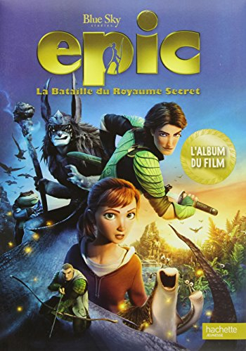 Epic, la bataille du royaume secret : l'album du film