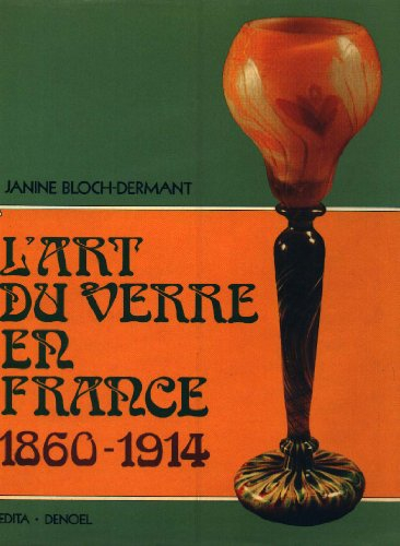 l'art du verre en france : 1860-1914
