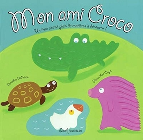 Mon ami Croco : un livre animé plein de matières à découvrir !