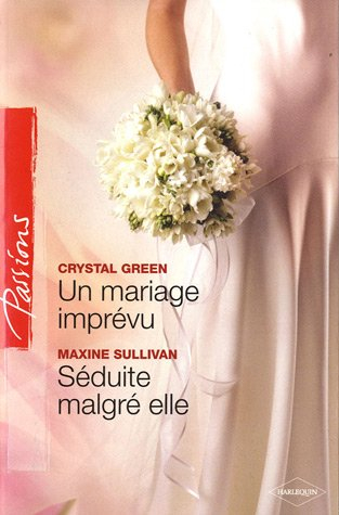 Un mariage imprévu. Séduite malgré elle
