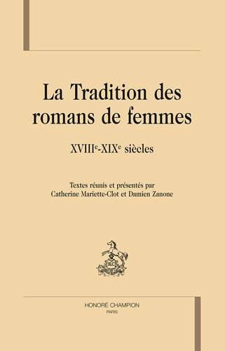 La tradition des romans de femmes : XVIIIe-XIXe siècles