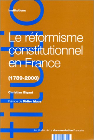 Le réformisme constitutionnel en France : 1789-2000