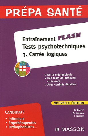 Entraînement flash : tests psychotechniques. Vol. 3. Carrés logiques