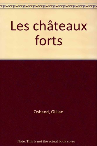 Les Châteaux forts