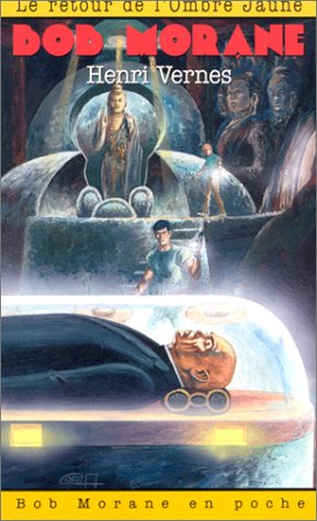 Bob Morane. Vol. 52. Le retour de l'Ombre jaune
