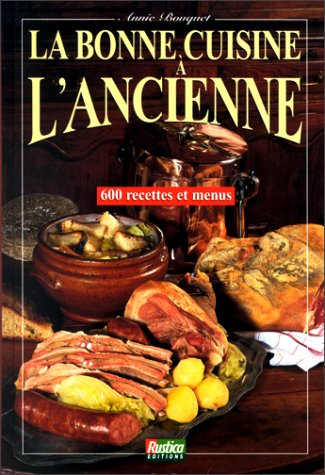 La bonne cuisine à l'ancienne