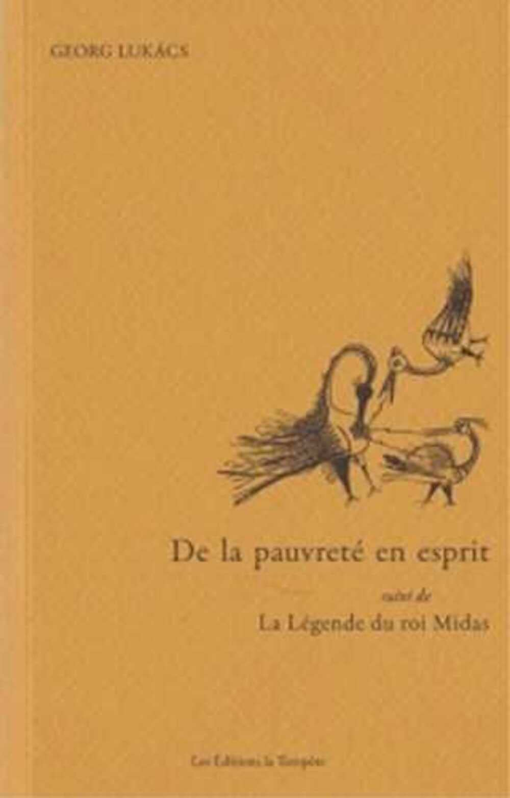 De la pauvreté en esprit : un dialogue et une lettre : 1911. La légende du roi Midas : 1908