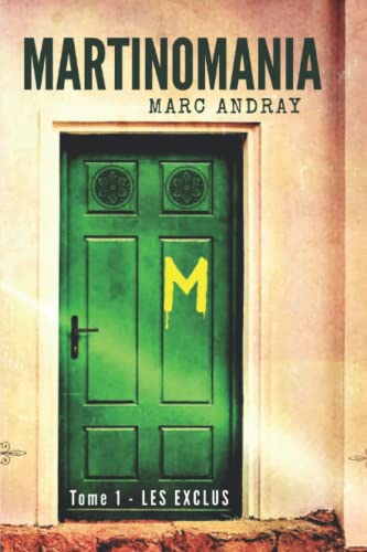 Martinomania: Tome 1 : Les Exclus