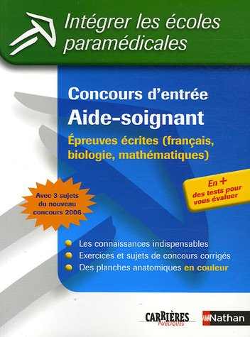 Concours d'entrée aide-soignant : épreuves écrites (français, biologie, mathématiques)