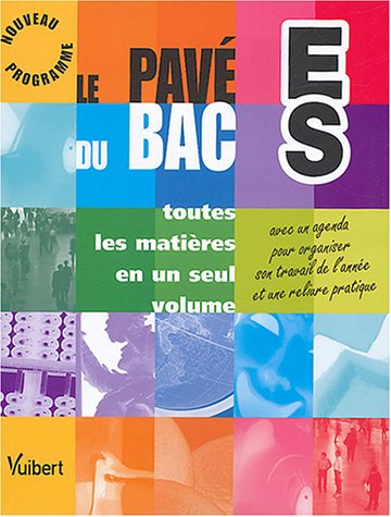 Le pavé du bac ES : toutes les matières en un seul volume