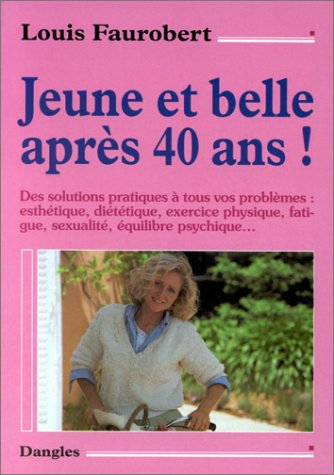 Jeune et belle après 40 ans !