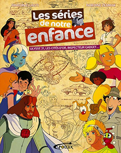 Les séries de notre enfance : Ulysse 31, Les cités d'or, Inspecteur gadget...