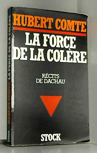 La Force de la colère : récits de Dachau