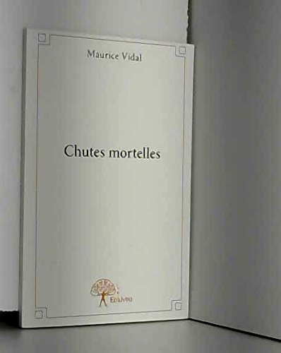 chutes mortelles
