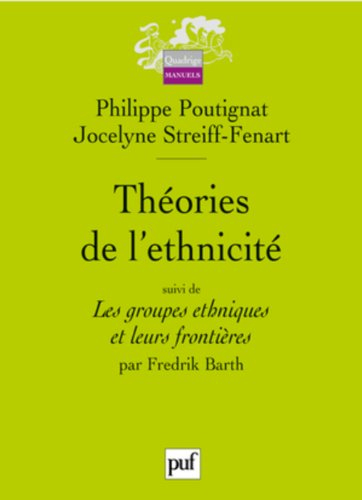 Théories de l'ethnicité. Les groupes ethniques et leurs frontières
