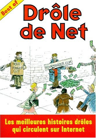 Drôle de Net ou Les meilleures histoires drôles qui circulent sur Internet