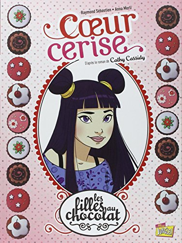 Les filles au chocolat. Vol. 1. Coeur cerise