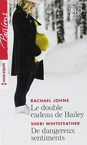 Le double cadeau de Bailey. De dangereux sentiments