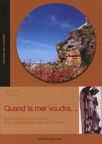 Quand la mer voudra... : Saint-Michel-en-l'Herm : une communauté née de l'océan