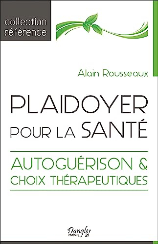 Plaidoyer pour la santé : autoguérison & choix thérapeutiques