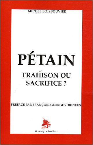 Pétain : trahison ou sacrifice ?