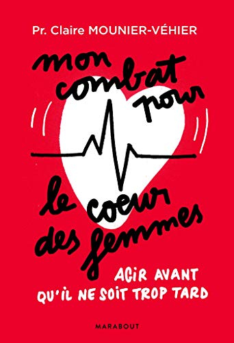 Mon combat pour le coeur des femmes : agir avant qu'il ne soit trop tard