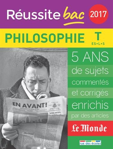 Philosophie, terminales ES, L, S : 5 ans de sujets commentés et corrigés, enrichis par des articles 