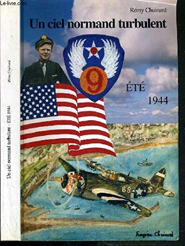 un ciel normand turbulent : été 1944