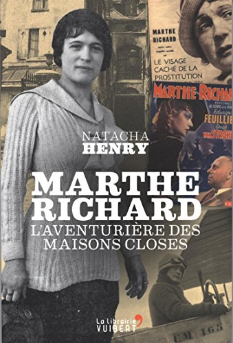 Marthe Richard : l'aventurière des maisons closes