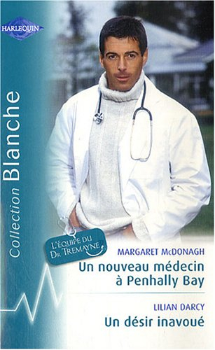 Un nouveau médecin à Penhally Bay. Un désir inavoué