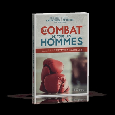 Le combat de tous les hommes : face à la tentation sexuelle