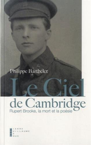 Le ciel de Cambridge : Rupert Brooke, la mort et la poésie