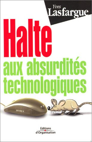 Halte aux absurdités technologiques