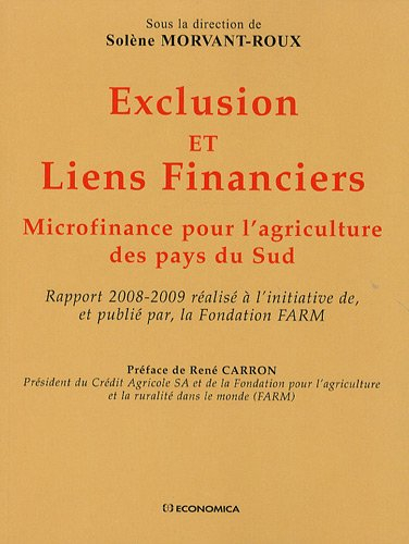 Exclusion et liens financiers : microfinances pour l'agriculture des pays du Sud : rapport 2008-2009