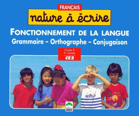 nature à lire ce1 : le manuel de grammaire, d'orthographe, et de conjugaison
