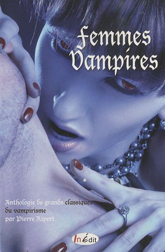 Femmes vampires : anthologie de grands classiques du vampirisme
