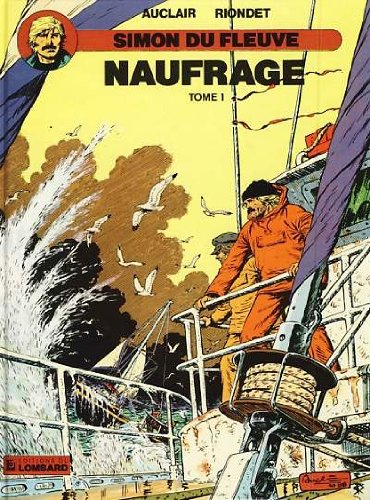 Simon du fleuve. Vol. 8. Naufrage. Vol. 1