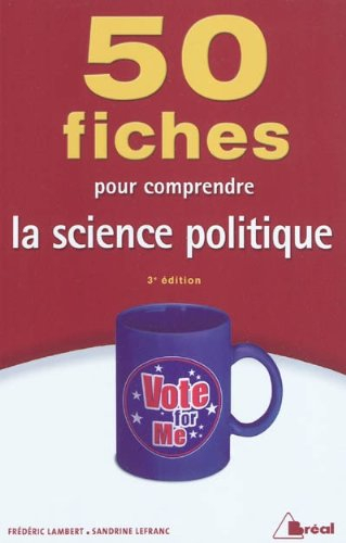 50 fiches pour comprendre la science politique