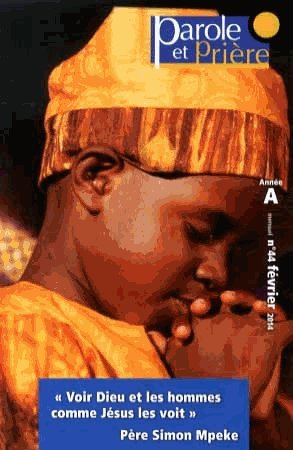 Parole et Prière nº44 - février 2014: Père Simon Mpeke